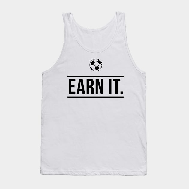 Earn It Football Quote Tank Top by McNutt